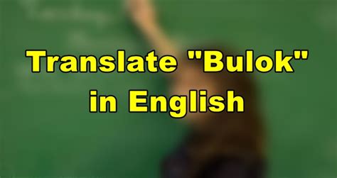 Bulok in English .